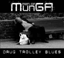 Men of Munga : Drug Trolley Blues